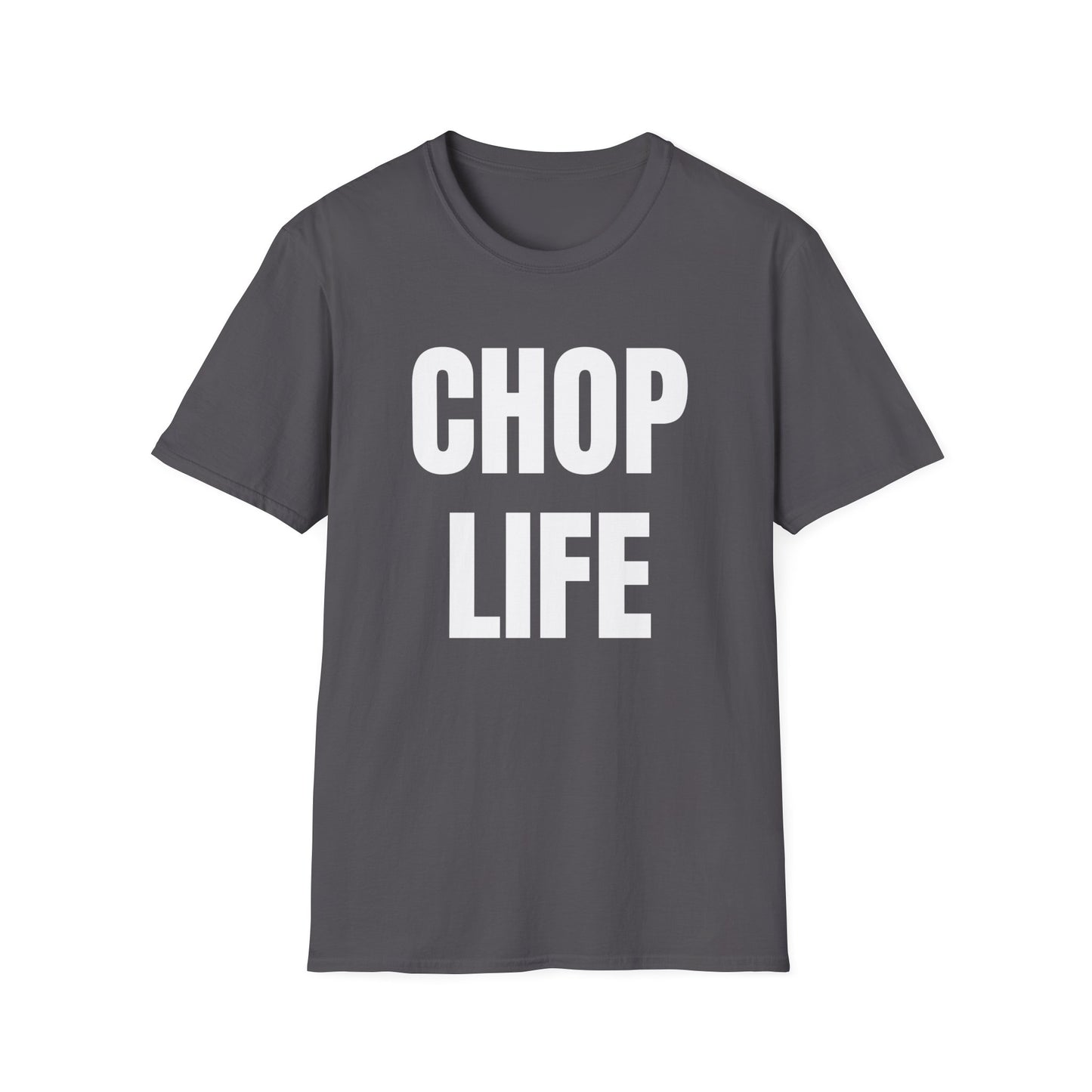 CHOP LIFE T-Shirt