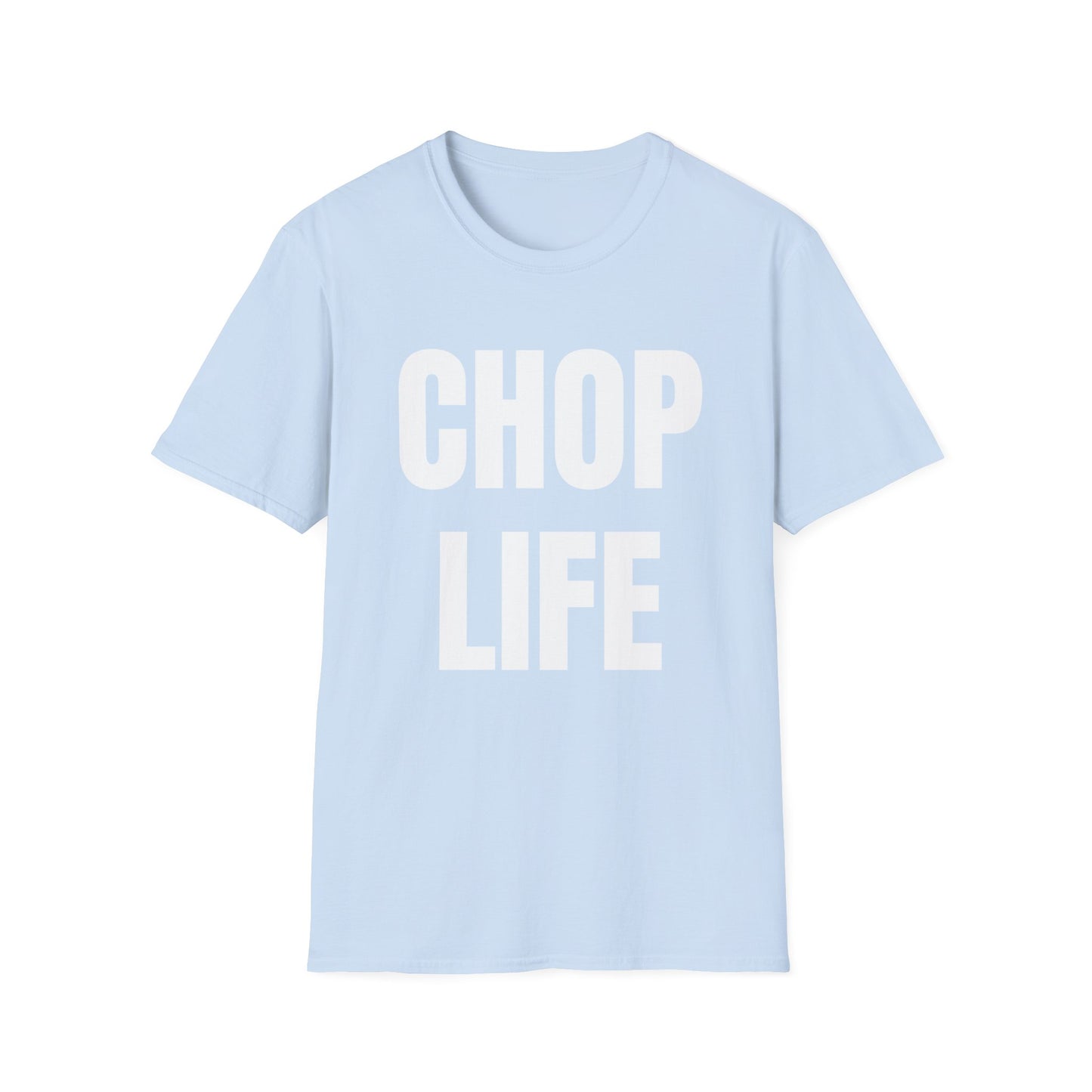 CHOP LIFE T-Shirt