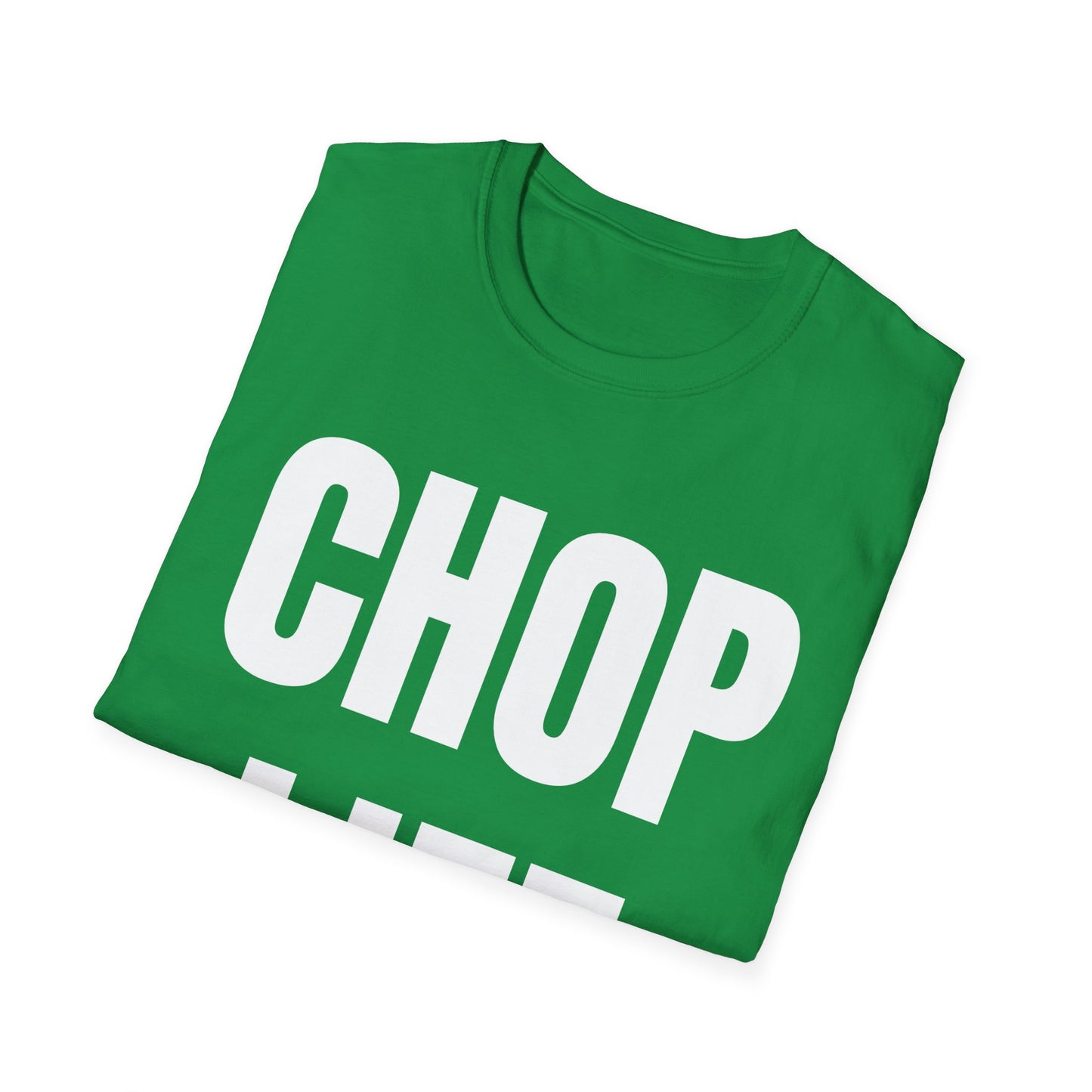 CHOP LIFE T-Shirt