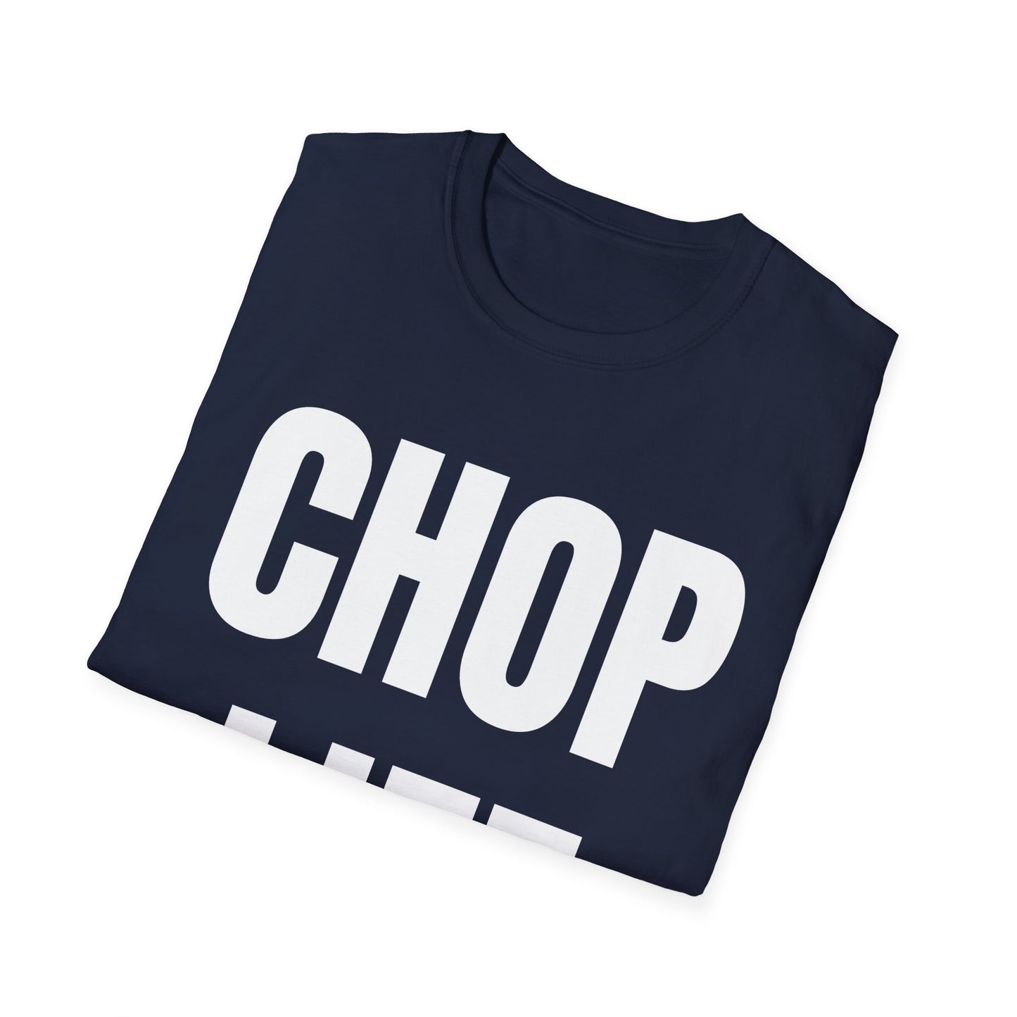 CHOP LIFE T-Shirt