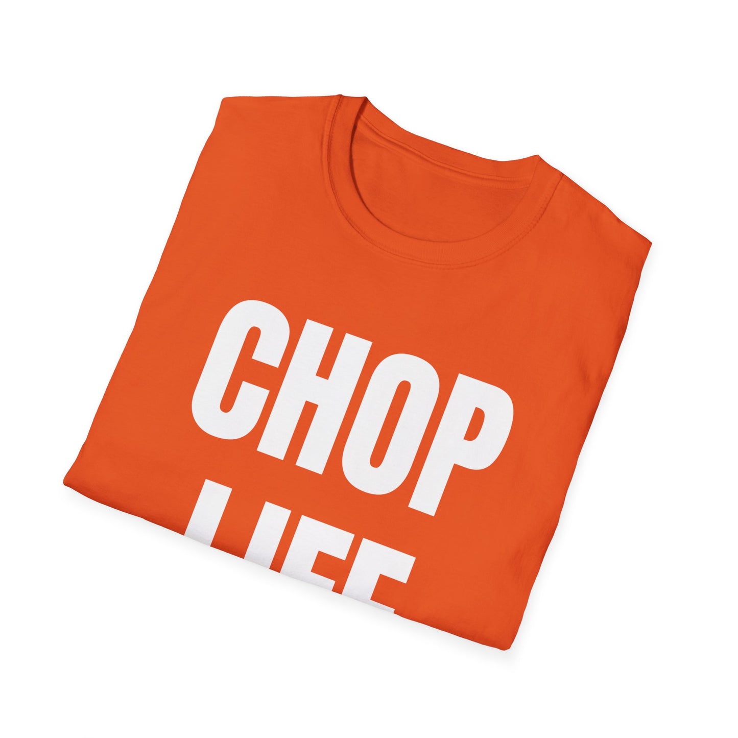CHOP LIFE T-Shirt