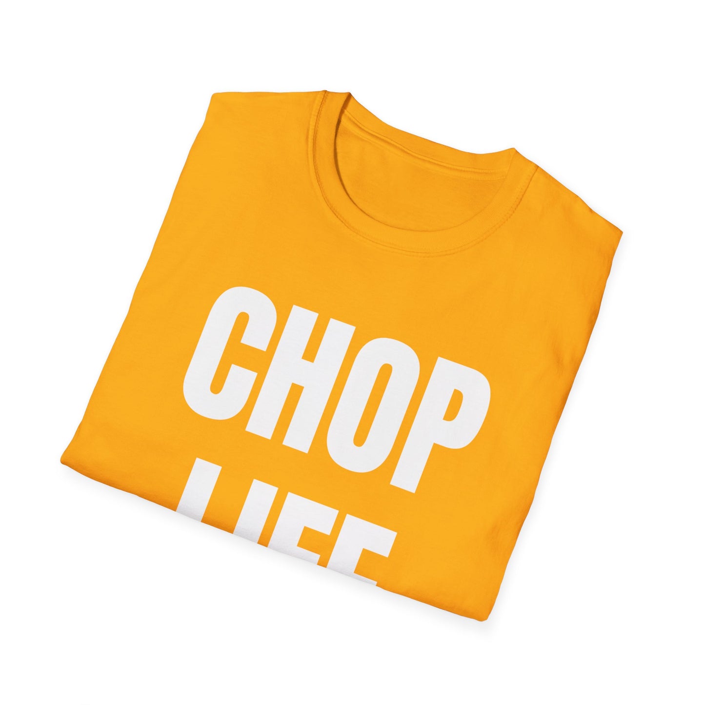 CHOP LIFE T-Shirt