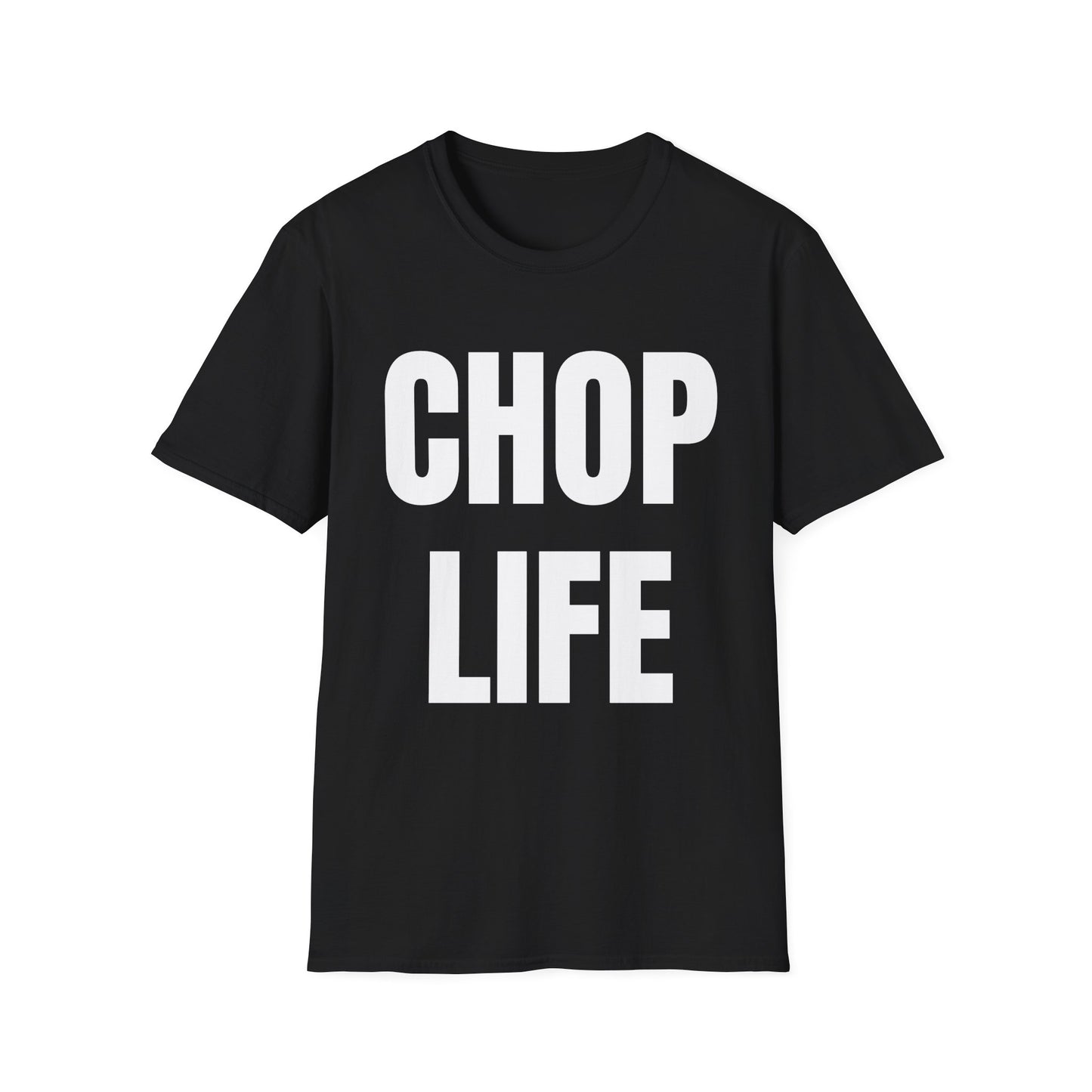CHOP LIFE T-Shirt